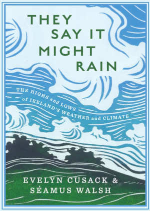 Evelyn Cusack & Séamus Walsh They Say It Might Rain