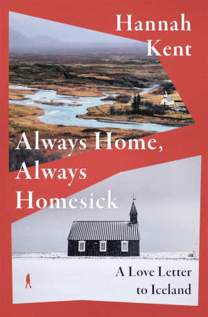 Hannah Kent Always Home, Always Homesick