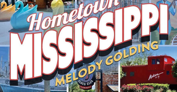Hometown Mississippi Melody Golding Book about small towns in the Magnolia State