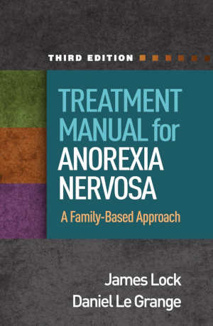 James Lock & Daniel Le Grange Treatment Manual for Anorexia Nervosa review