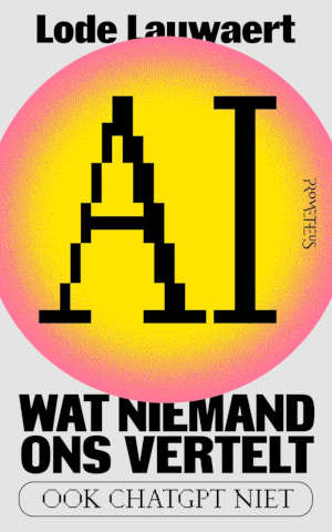 Lode Lauwaert AI Wat niemand ons vertelt