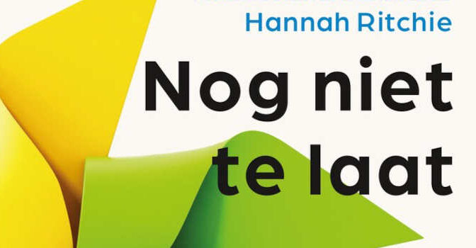 Nog niet te laat Hannah Ritchie boek en hoopvolle gids om het klimaatprobleem op te lossen in 50 vragen en antwoorden