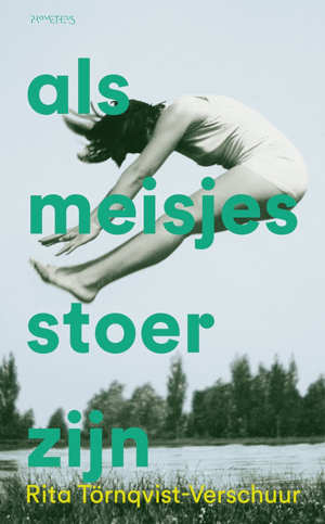 Rita Törnqvist-Verschuur Als meisjes stoer zijn