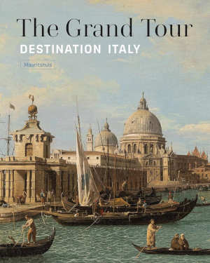 The Grand Tour Destination Italy