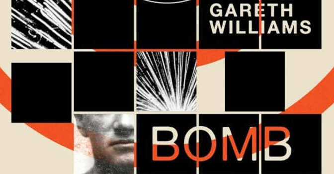 The Impossible Bomb Gareth Williams Book about the Hidden History of British Scientists and the Race to Create an Atomic Weapon