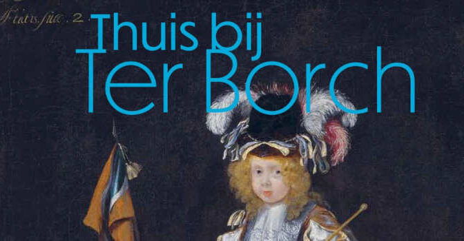 Thuis bij Ter Borch boek over de kunstenaarsfamilie uit Zwolle