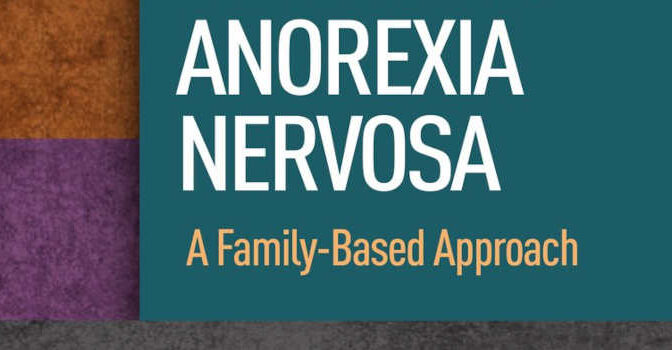 Treatment Manual for Anorexia Nervosa James Lock & Daniel Le Grange book with A Family-Based Approach