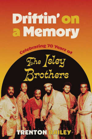 Trenton Bailey Driftin' on a Memory The Isley Brothers