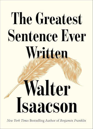 Walter Isaacson The Greatest Sentence Ever Written