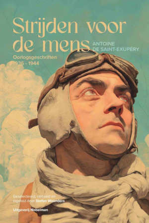 Antoine de Saint-Exupéry Strijden voor de mens recensie