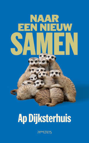 Ap Dijksterhuis Naar een nieuw samen