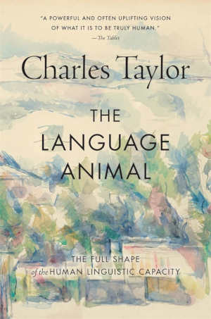 Charles Taylor The Language Animal review