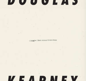 Douglas Kearney I Imagine I Been Science Fiction Always review