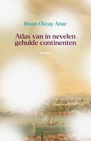 Ihsan Oktay Anar Atlas van in nevelen gehulde continenten