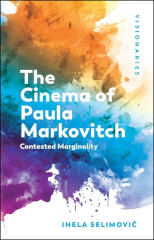 Inela Selimović The Cinema of Paula Markovitch