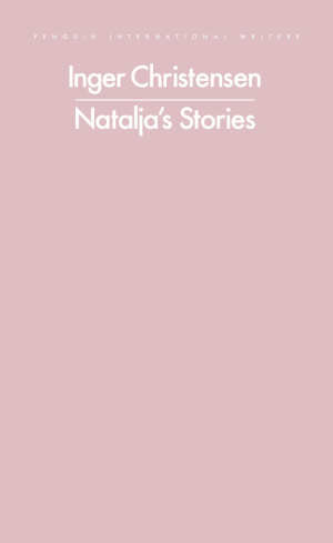 Inger Christensen Natalja's Stories