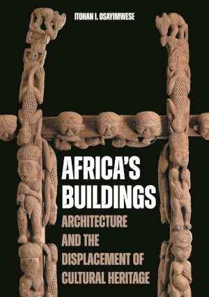 Itohan I. Osayimwese Africa's Buildings review