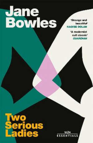 Jane Bowles Two Serious Ladies