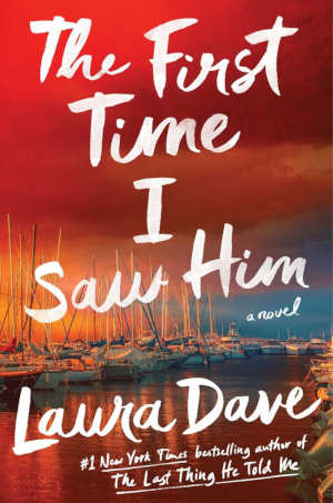 Laura Dave The First Time I Saw Him review