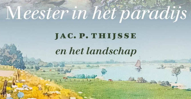 Meester in het paradijs Dik van der Meulen boek over Jac. P. Thijsse en het landschap