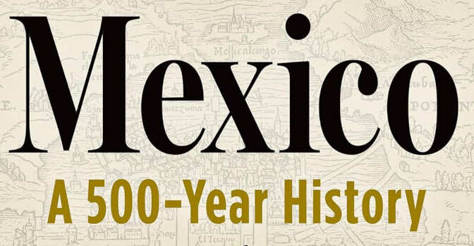Mexico A 500-Year History Paul Gillingham Book