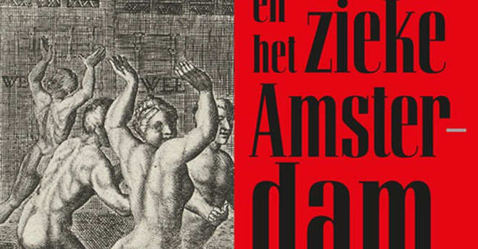 Pompejus Occo en het zieke Amsterdam Herman Pleij boek over de dreigende ondergang van een zestiende-eeuwse stad