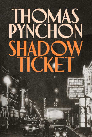 Thomas Pynchon Shadow Ticket