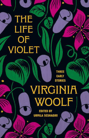 Virginia Woolf The Life of Violet