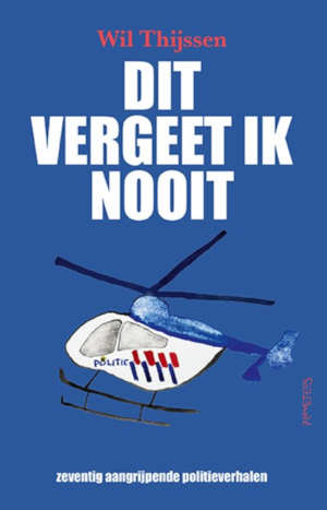 Wil Thijsen Dit vergeet ik nooit