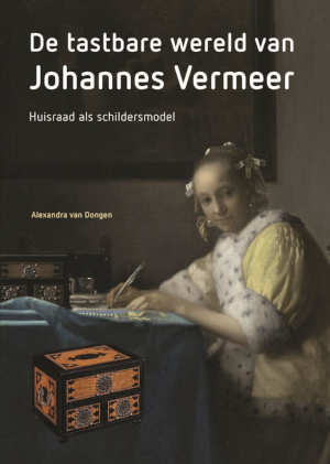 Alexandra van Dongen De tastbare wereld van Johannes Vermeer recensie