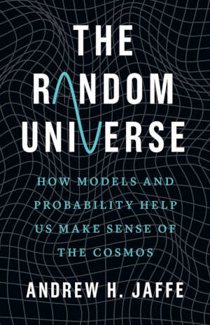 Andrew H. Jaffe The Random Universe