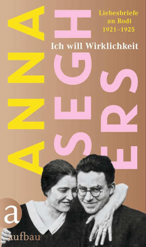 Anna Seghers Ich will Wirklichkeit