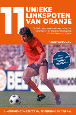 Danny Hoekman 11 unieke linkspoten van Oranje