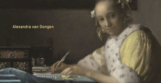 Alexandra van Dongen – De tastbare wereld van Johannes Vermeer