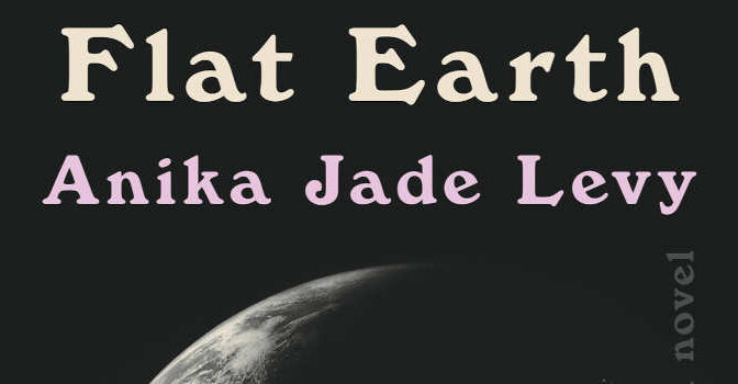 Anika Jade Levy – Flat Earth