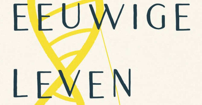 Het eeuwige leven Tiina Raevaara boek met een korte geschiedenis van ons gevecht tegen dood en ouderdom