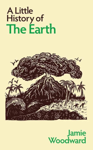 Jamie Woodward A Little History of the Earth review