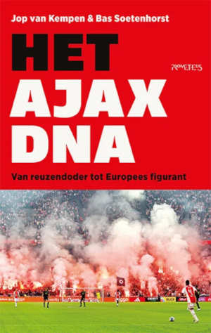 Jop van Kempen & Bas Soetenhorst Het Ajax-DNA recensie