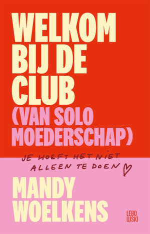 Mandy Woelkens Welkom bij de club van solo moederschap recensie