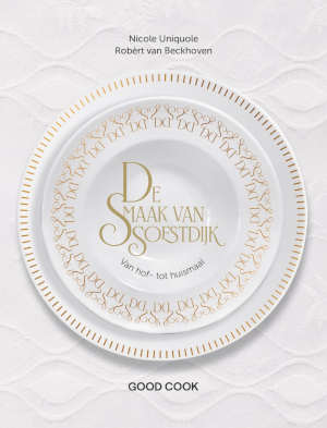 Nicole Uniquole & Robèrt van Beckhoven De smaak van Soestdijk