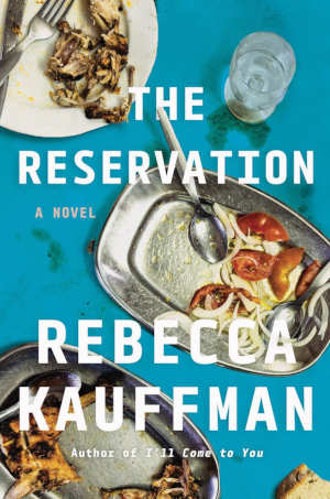 Rebecca Kauffman The Reservation review
