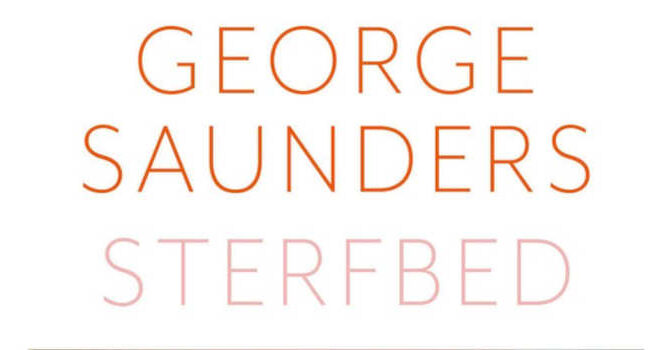 Sterfbed George Saunders roman van de Amerikaanse schrijver