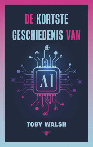 Toby Walsh De kortste geschiedenis van AI
