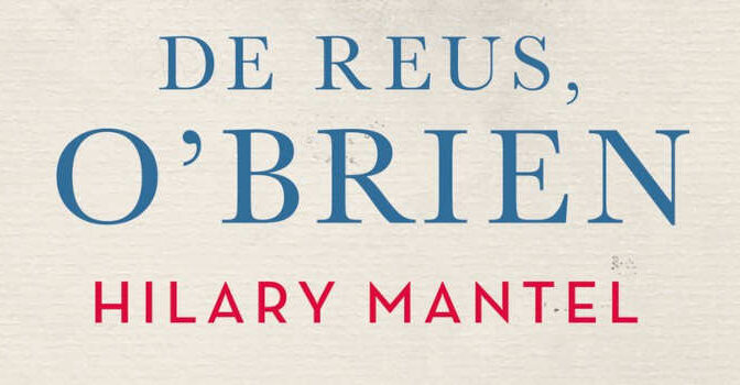 De reus O'Brien Hilary Mantel roman