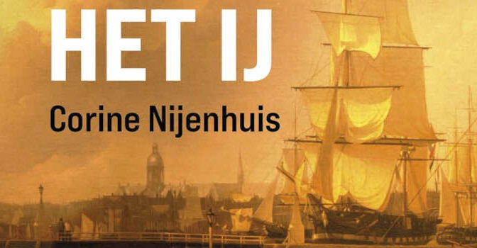 De strijd om het IJ Corine Nijenhuis boek over Amsterdam begin negentiende eeuw