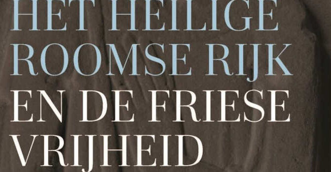 Het Heilige Roomse Rijk en de Friese vrijheid Oebele Vries boek over het laatmiddeleeuwse Friesland