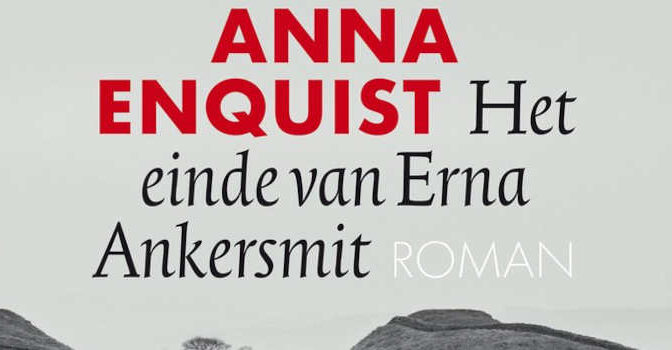 Het einde van Erna Ankersmit Anna Enquist roman