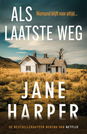 Jane Harper Als laatste weg