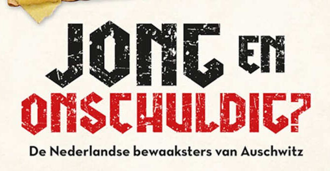 Jong en onschuldig Rivka Baum boek over de Nederlandse bewaaksters in Auschwitz