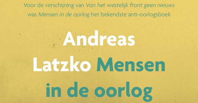 Mensen in de oorlog Andreas Latzko boek uit 1917 met verhalen over de Eerste Wereldoorlog